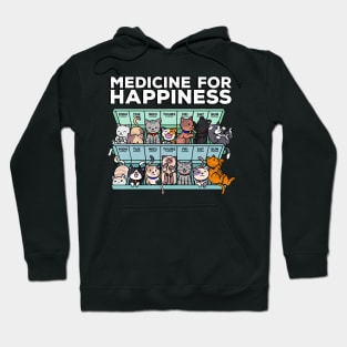 My Medicine For Happiness Called Cats every day kitten cat Hoodie